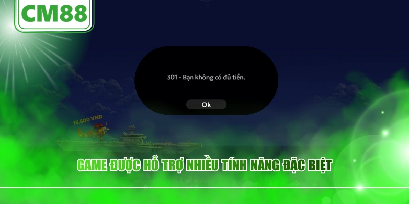 Game được hỗ trợ nhiều tính năng đặc biệt